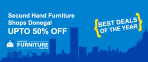 Second Hand Furniture Shops Donegal | Low Cost Furniture Direct